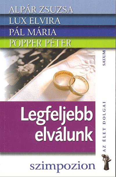 Legfeljebb elválunk /Az élet dolgai