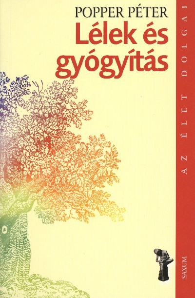 Lélek és gyógyítás /Az élet dolgai