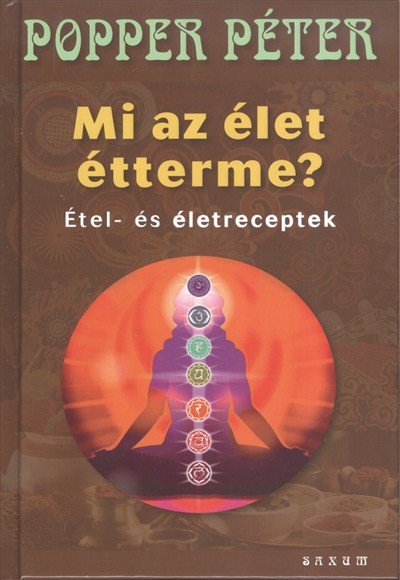 Mi az élet étterme? /Étel- és életreceptek