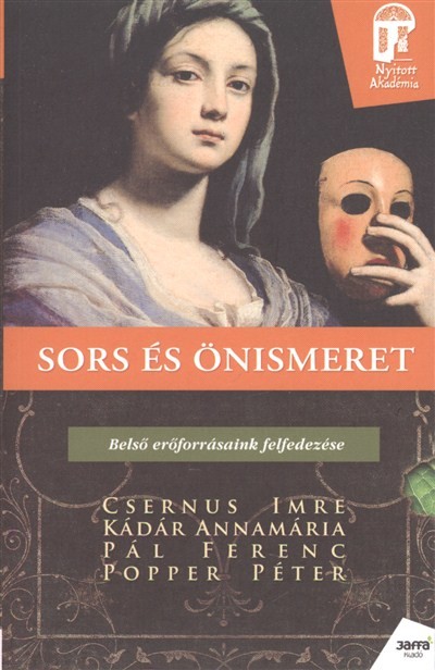 SORS ÉS ÖNISMERET - BELSŐ ERŐFORRÁSAINK FELFEDEZÉSE /NYITOTT AKADÉMIA
