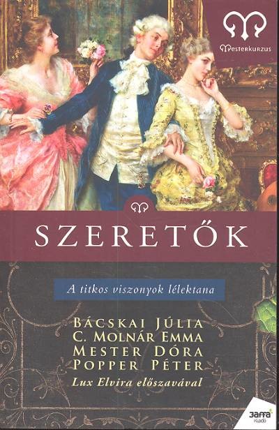 SZERETŐK /A TITKOS VISZONYOK LÉLEKTANA /MESTERKURZUS
