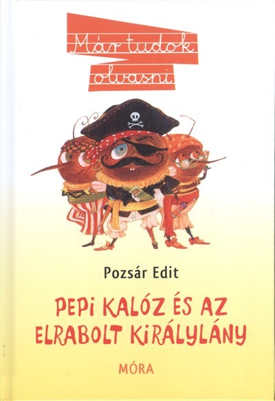 Pepi kalóz és az elrabolt királylány /Már tudok olvasni 01.