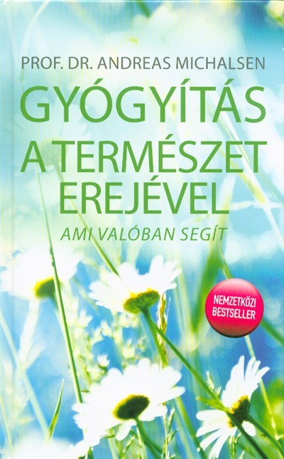 Gyógyítás a természet erejével - Ami valóban segít