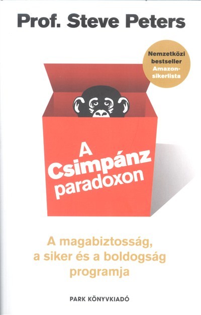 A csimpánzparadoxon /A magabiztosság, a siker és a boldogság programja