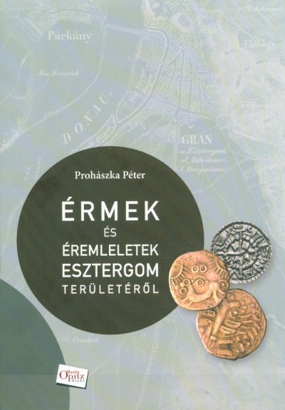 Érmek és éremleletek Esztergom területéről