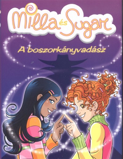 A boszorkányvadász /Milla és Sugar