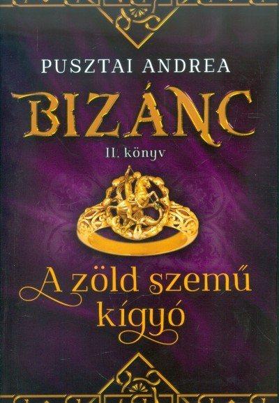 A zöld szemű kígyó /Bizánc II.