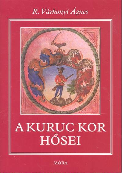 A kuruc kor hősei