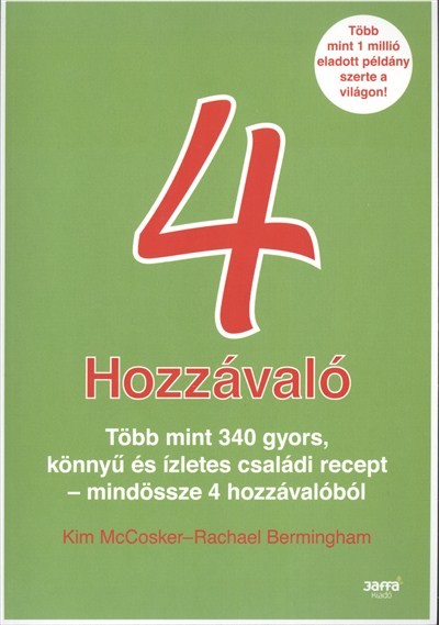 4 hozzávaló /Több mint 340 gyors, könnyű és ízletes családi recept - mindössze 4 hozzávalóból