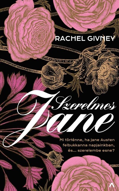 Szerelmes Jane - Mi történne, ha Jane Austen felbukkanna napjainkban… és szerelembe esne?