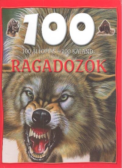 100 ÁLLOMÁS - 100 KALAND /RAGADOZÓK