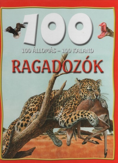 100 ÁLLOMÁS - 100 KALAND /RAGADOZÓK