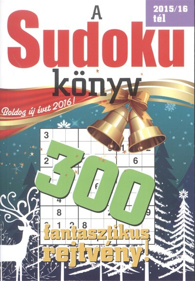 A sudoku könyv - Fantasztikus rejtvény! /2015/16 tél