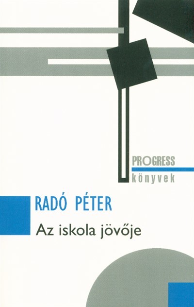 Az iskola jövője /Progress könyvek