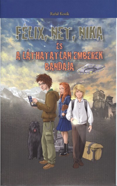 FÉLIX, NET, NIKA ÉS A LÁTHATATLAN EMBEREK BANDÁJA