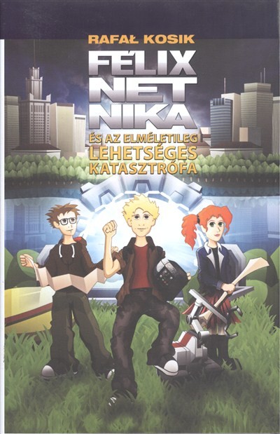 Félix, Net, Nika és az elméletileg lehetséges katasztrófa