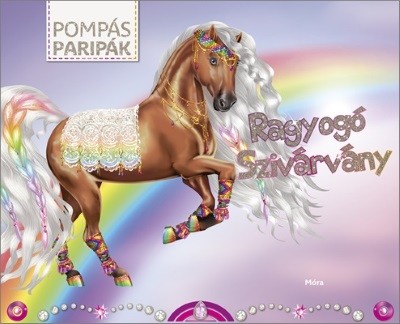 Ragyogó szivárvány - Pompás paripák /Matricás foglalkoztató