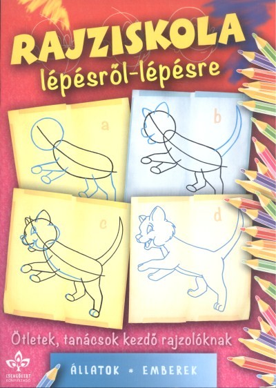 RAJZISKOLA LÉPÉSRŐL-LÉPÉSRE /ÁLLATOK, EMBEREK