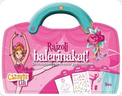 Rajzolj balerinákat! - Öltöztetőkönyv kreatív gyerekeknek /Csilivili lili