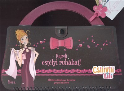 RAJZOLJ ESTÉLYI RUHÁKAT! - ÖLTÖZTETŐKÖNYV KREATÍV GYEREKEKNEK /CSILIVILI LILI