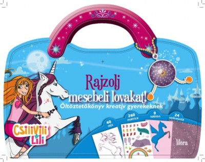Rajzolj mesebeli lovakat! - Öltöztetőkönyv kreatív gyerekeknek /Csilivili Lili