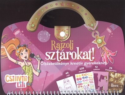 RAJZOLJ SZTÁROKAT! - ÖLTÖZTETŐKÖNYV KREATÍV GYEREKEKNEK /CSILIVILI LILI