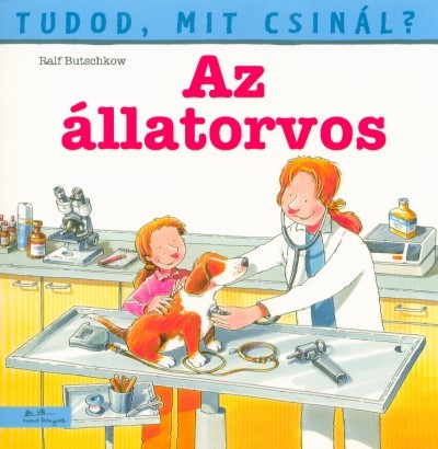 Az állatorvos - Tudod, mit csinál? 2.