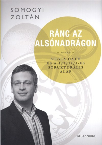 RÁNC AZ ALSÓNADRÁGON /AVAGY SILVIA OATH ÉS 4/7/12/1-ES STRUKTURÁLIS ALAP