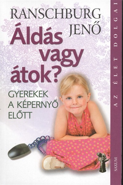 Áldás vagy átok? - Gyerek a képernyő előtt /Az élet dolgai