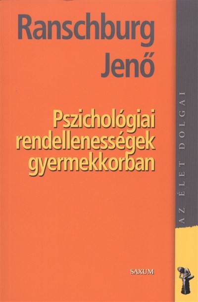  Pszichológiai rendellenességek gyermekkorban /Az élet dolgai 