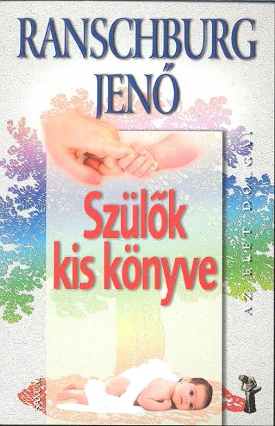 SZÜLŐK KIS KÖNYVE /AZ ÉLET DOLGAI