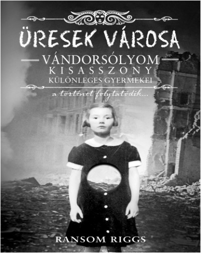 Üresek városa - Vándorsólyom kisasszony különleges gyermekei - a történet folytatódik . . .