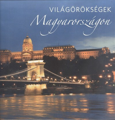 Világörökségek Magyarországon