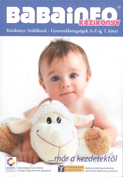 Babainfo kézikönyv /Kézikönyv szülőknek - gyermekbetegségek A-Z-ig