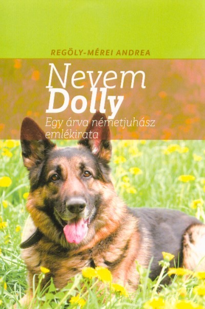 A nevem Dolly - Egy árva németjuhász emlékirata