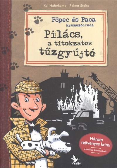 PILÁCS A TITOKZATOS TŰZGYÚJTÓ /PÖPEC ÉS PACA NYOMOZÓIRODA