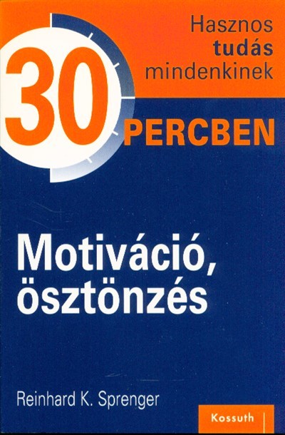 Motiváció, ösztönzés /Hasznos tudás mindenkinek 30 percben