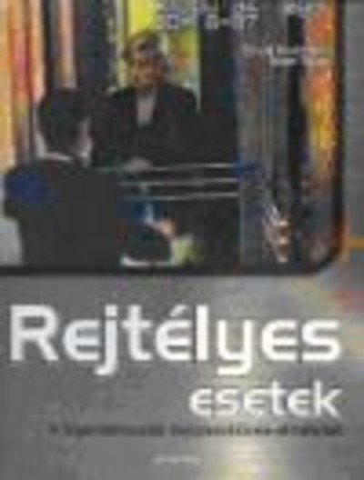 REJTÉLYES ESETEK /A LEGÉRDEKESEBB ÖSSZEESKÜVÉS-ELMÉLETEK