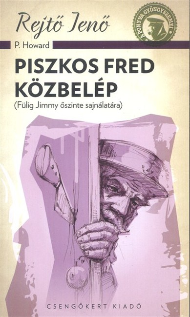 Piszkos Fred közbelép (Fülig Jimmy őszinte sajnálatára)