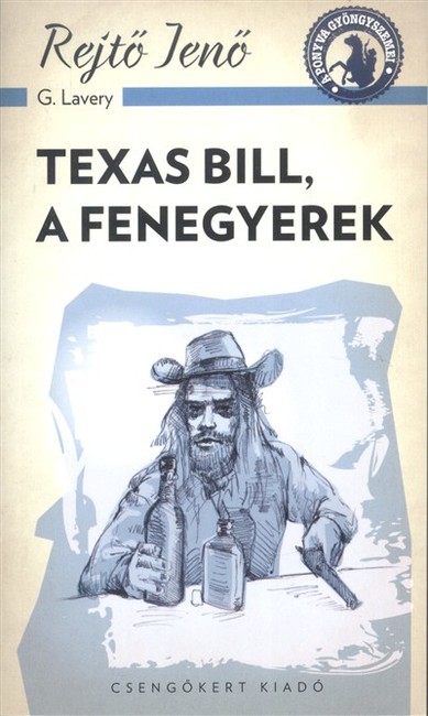 Texas Bill, a fenegyerek /A ponyva gyöngyszemei