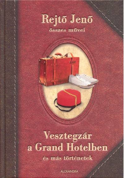 Vesztegzár a Grand Hotelben és más történetek