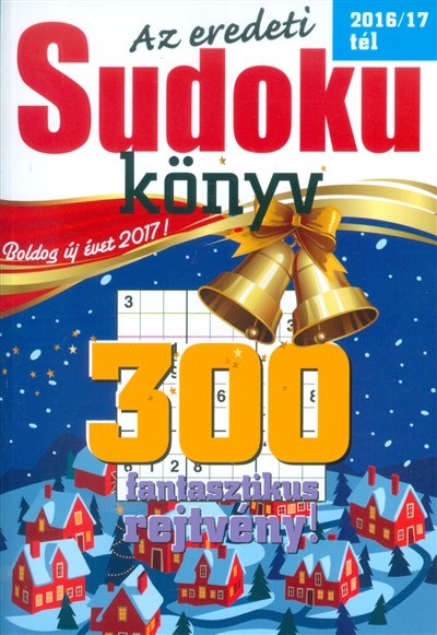 AZ EREDETI SUDOKU KÖNYV - 300 FANTASZTIKUS REJTVÉNY! /2016/17 TÉL