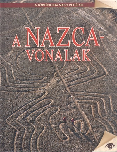 A NAZCA-VONALAK /A TÖRTÉNELEM NAGY REJTÉLYEI 8.