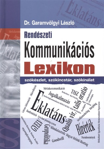 RENDÉSZETI KOMMUNIKÁCIÓS LEXIKON /SZÓKÉSZLET, SZÓKINCSTÁR, SZÓKÍNÁLAT