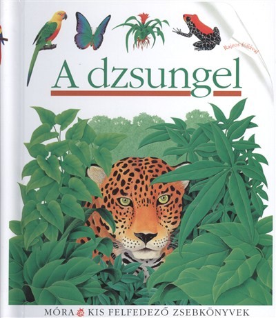 A dzsungel /Kis felfedező zsebkönyvek