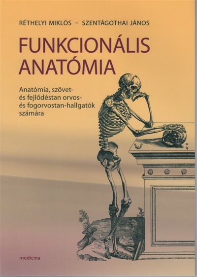 Funkcionális anatómia (Réthelyi-Szentágothai)