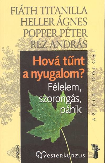 HOVÁ TŰNT A NYUGALOM? /AZ ÉLET DOLGAI