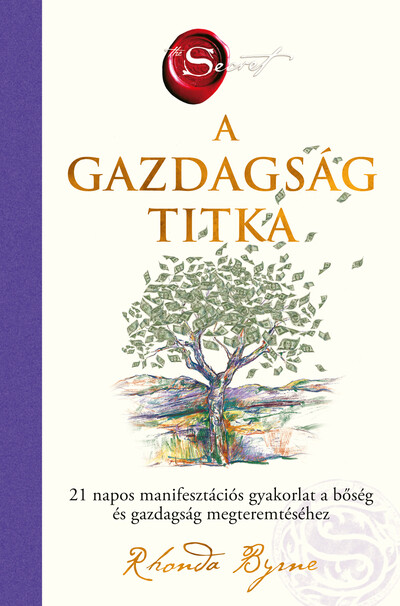 A gazdagság titka - 21 napos manifesztációs gyakorlat a bőség és gazdagság megteremtéséhez