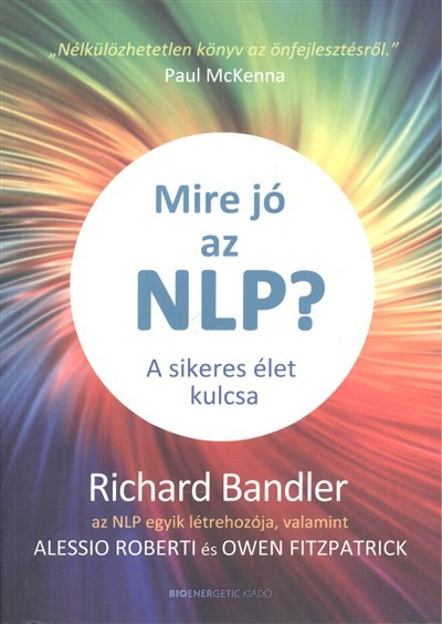 Mire jó az NLP? /A sikeres élet kulcsa