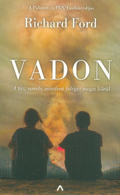 Vadon - A tűz, amely mindent feléget maga körül